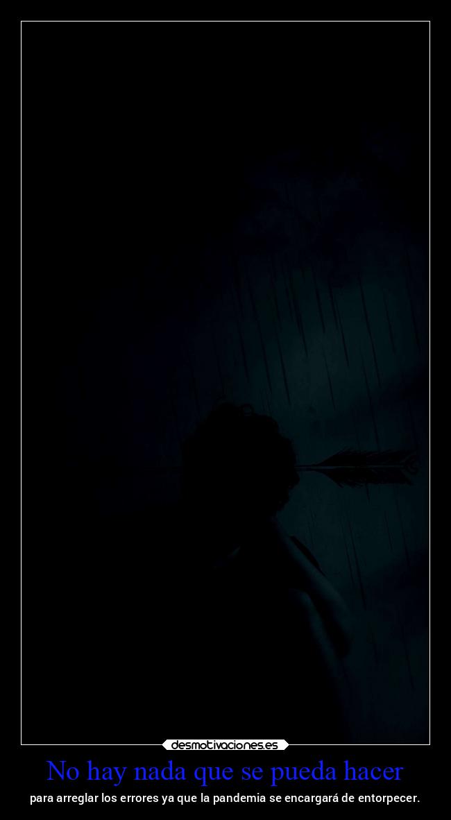 No hay nada que se pueda hacer - 