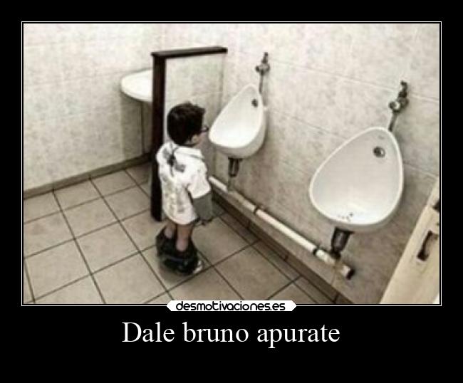 Dale bruno apurate -