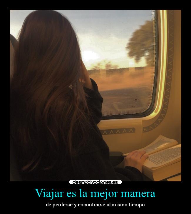 Viajar es la mejor manera - 