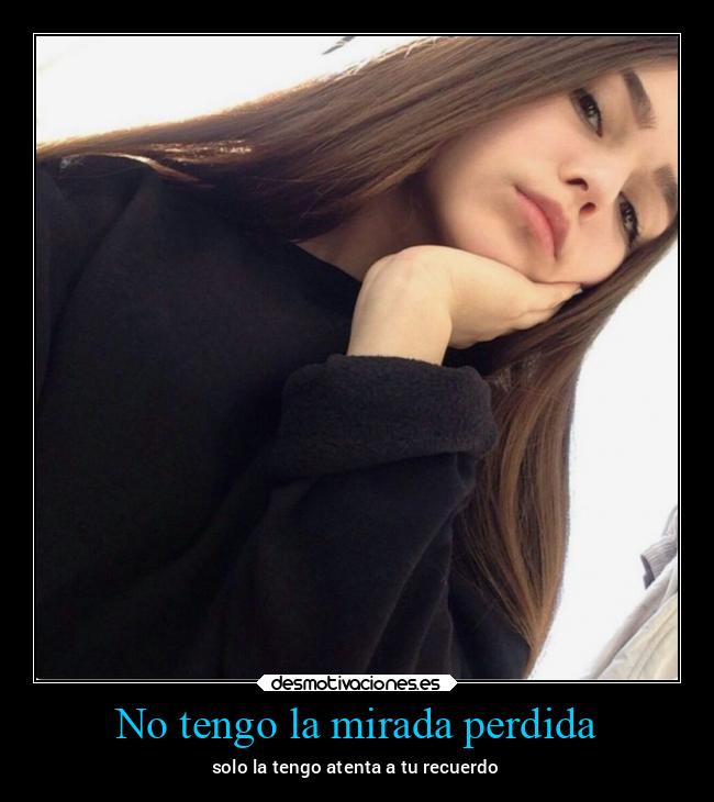 No tengo la mirada perdida - 