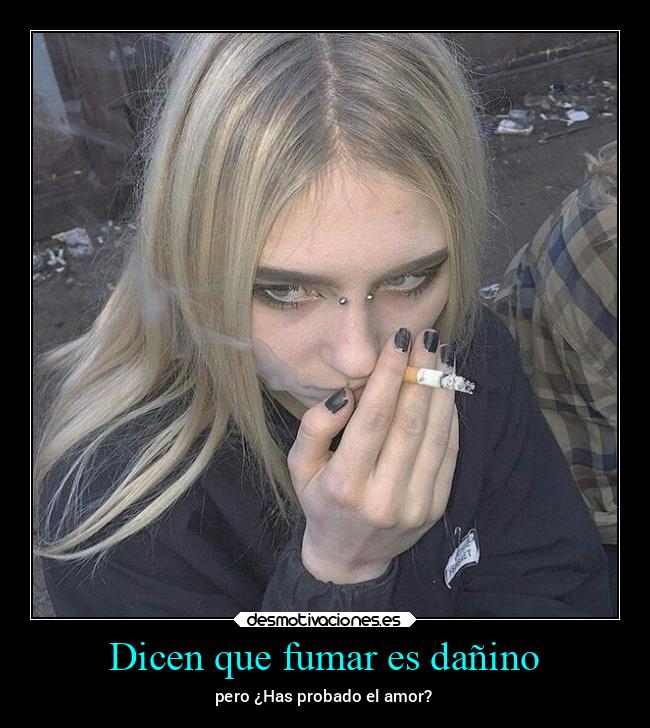 Dicen que fumar es dañino - 