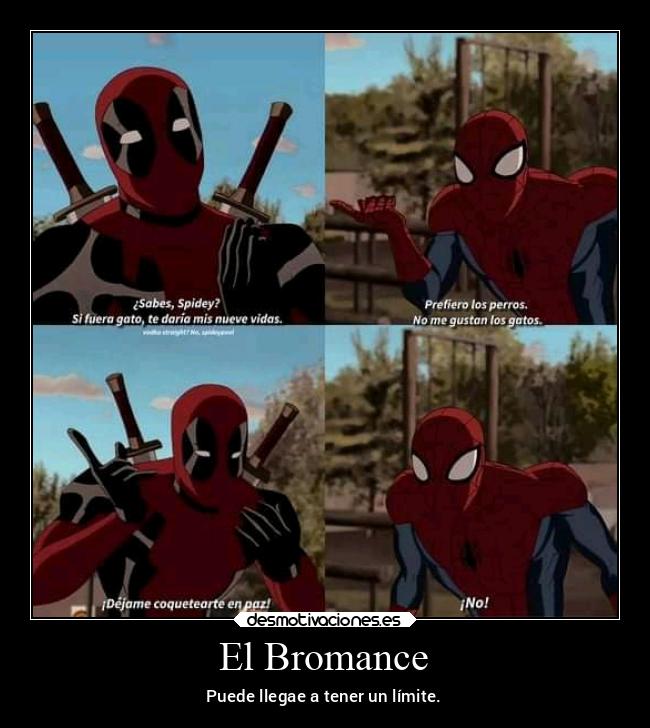 El Bromance - Puede llegae a tener un límite.