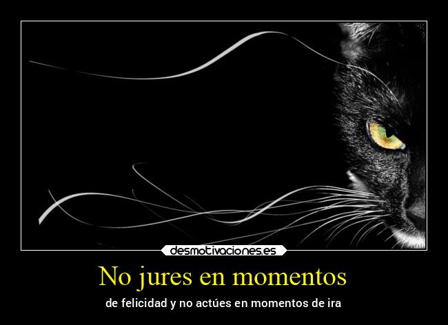 No jures en momentos - 