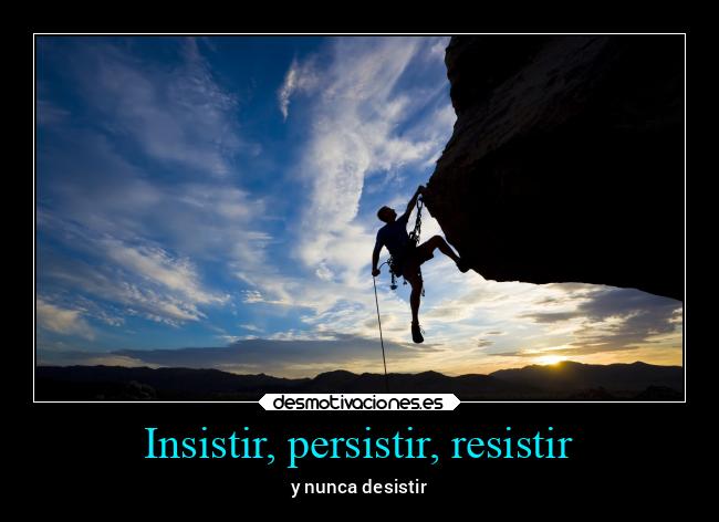 Insistir, persistir, resistir - 