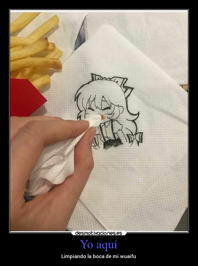Yo aquí - Limpiando la boca de mi wuaifu