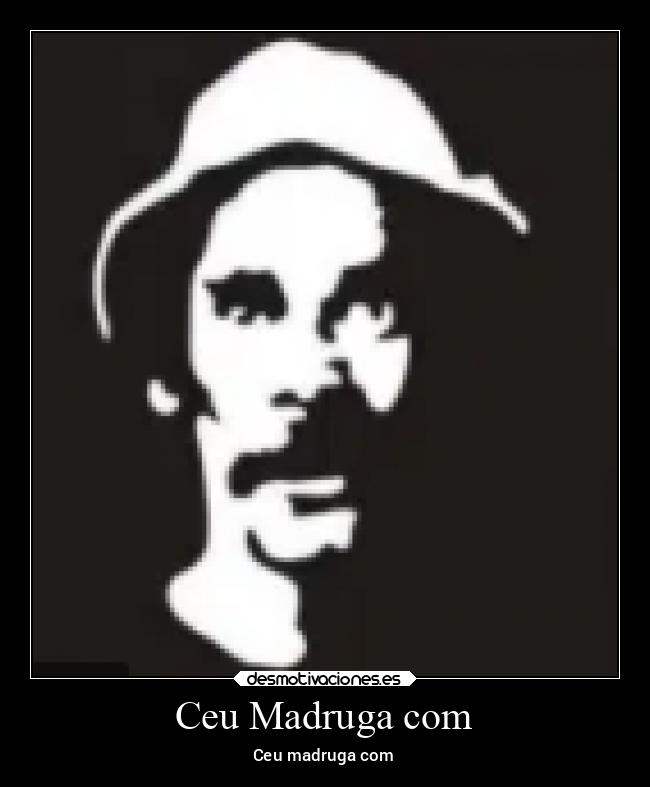 Imágenes y Carteles de MADRUGA Desmotivaciones