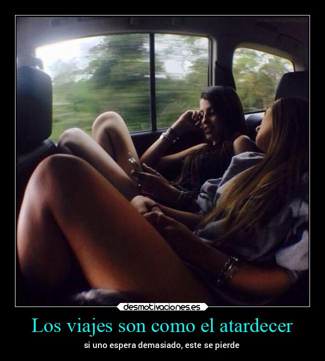 Los viajes son como el atardecer - 