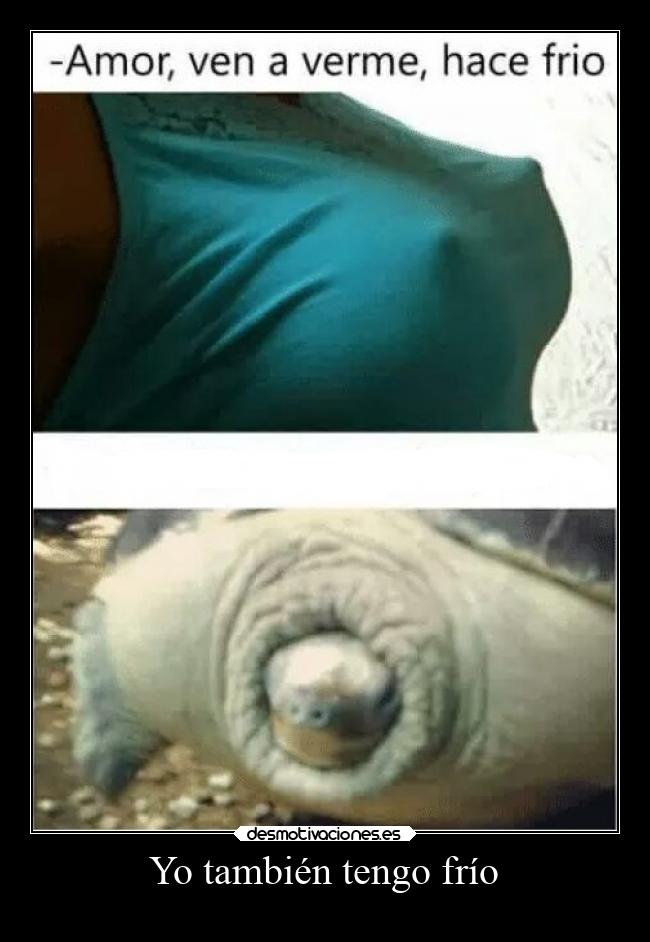 Yo también tengo frío -