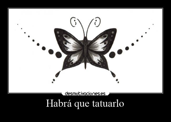 Habrá que tatuarlo -