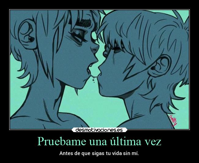 carteles ausencia desamor imposible olvidar gorillaz yaoi murdoc stuartpot laurasimpson11 desmotivaciones