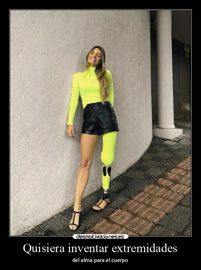 Quisiera inventar extremidades - del alma para el cuerpo