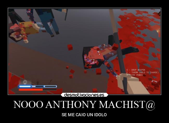 NOOO ANTHONY MACHIST@ - SE ME CAIO UN IDOLO