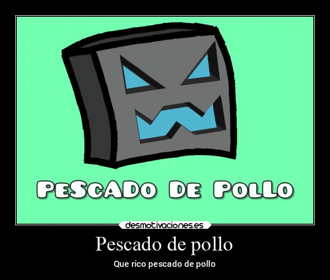 carteles chiste diciendo pescado pollo desmotivaciones