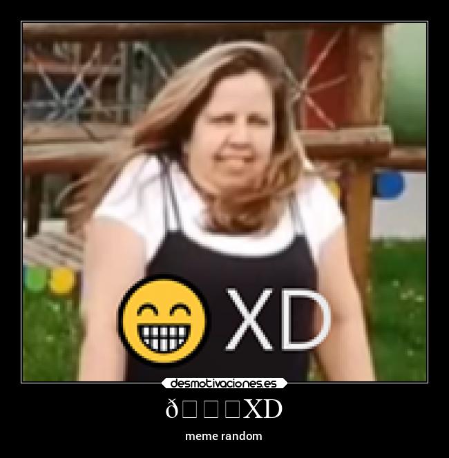 😁XD - meme random