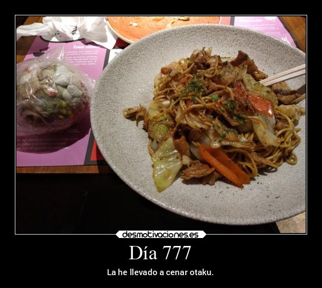Día 777 - La he llevado a cenar otaku.
