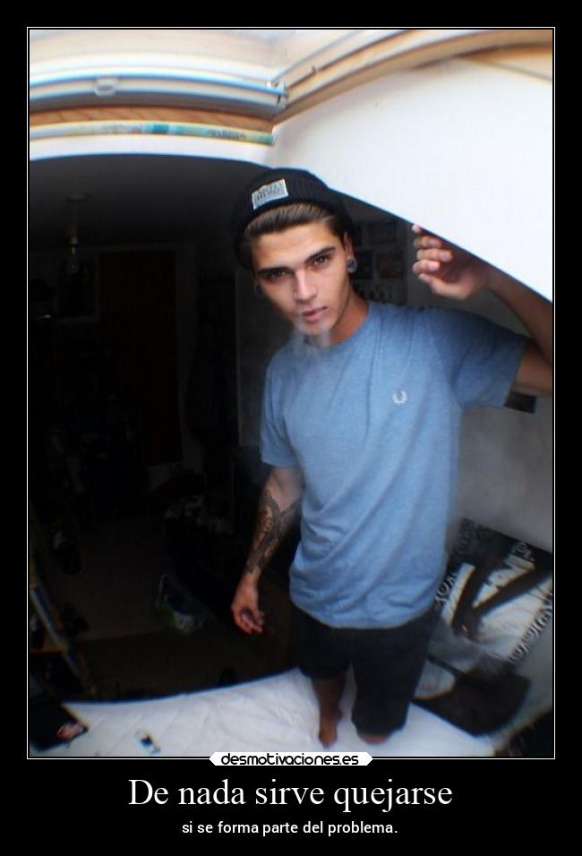De nada sirve quejarse -