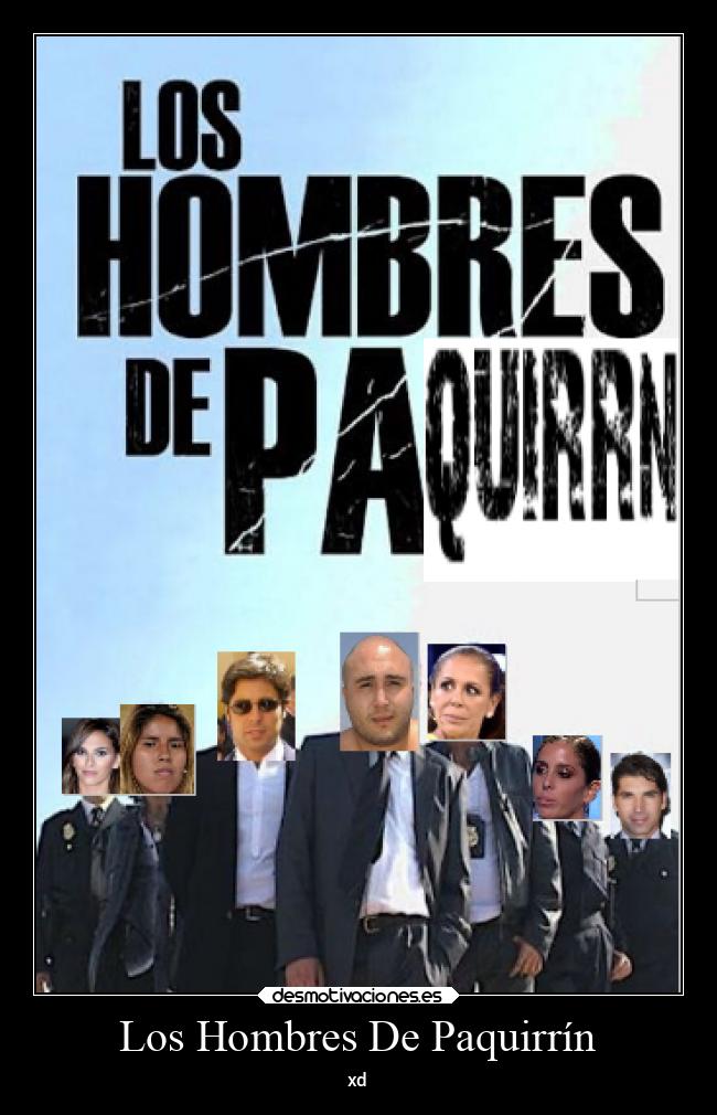 Los Hombres De Paquirrín - xd