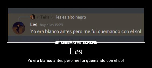Les - Yo era blanco antes pero me fui quemando con el sol
