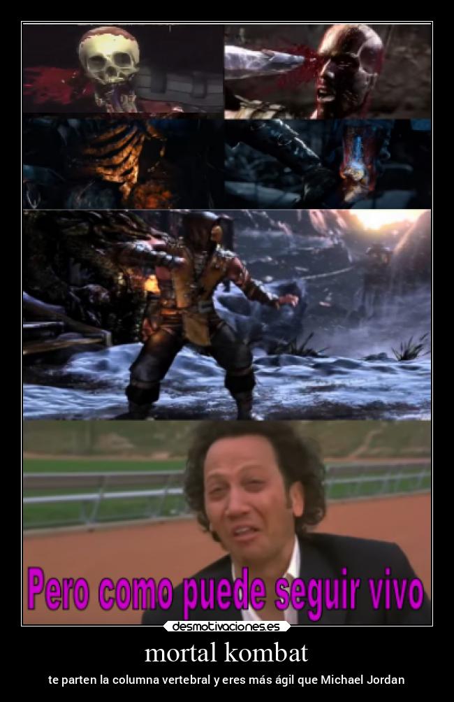 mortal kombat - te parten la columna vertebral y eres más ágil que Michael Jordan