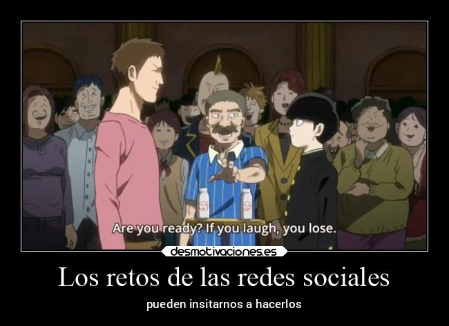 Los retos de las redes sociales - pueden insitarnos a hacerlos