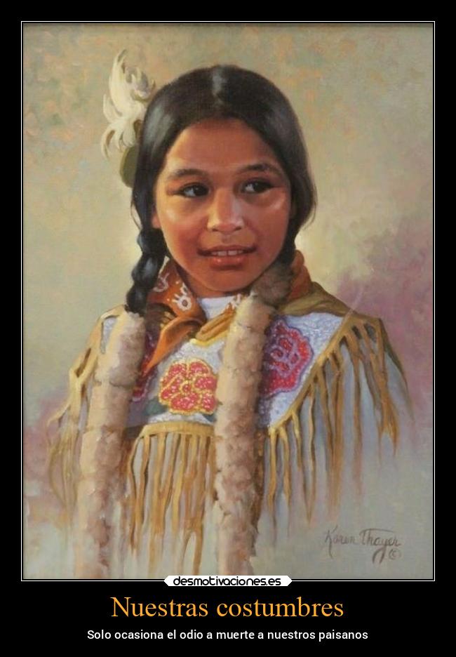 Nuestras costumbres - Solo ocasiona el odio a muerte a nuestros paisanos