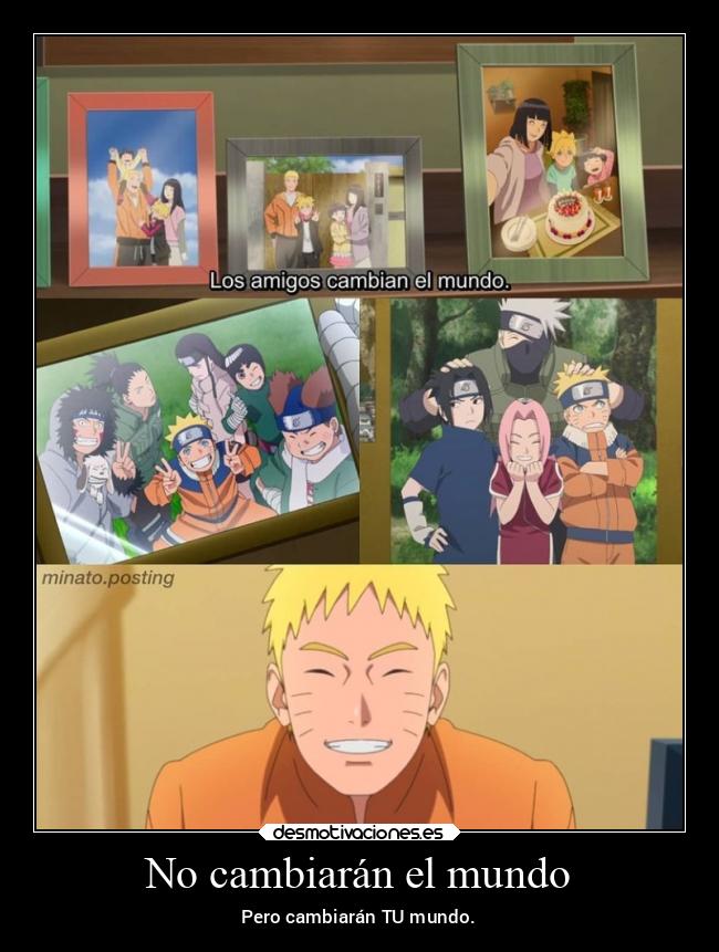 carteles mundo amistad familia tonto amor motivaciones felicidad naruto mundo anime laurasimpson11 desmotivaciones