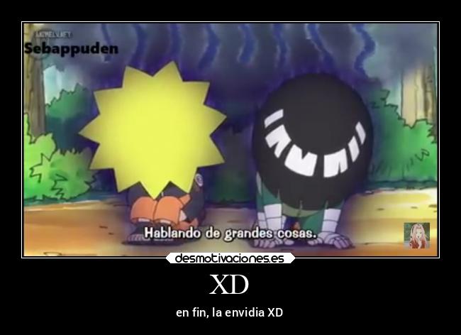 XD - en fin, la envidia XD