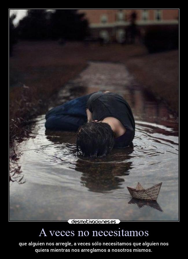 A veces no necesitamos -