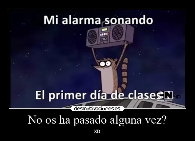 No os ha pasado alguna vez? - XD