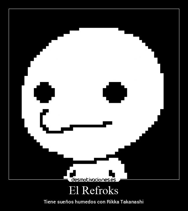 El Refroks - Tiene sueños humedos con Rikka Takanashi