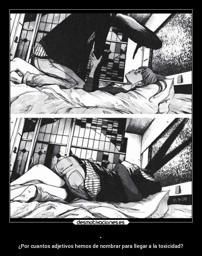 . - ¿Por cuantos adjetivos hemos de nombrar para llegar a la toxicidad?