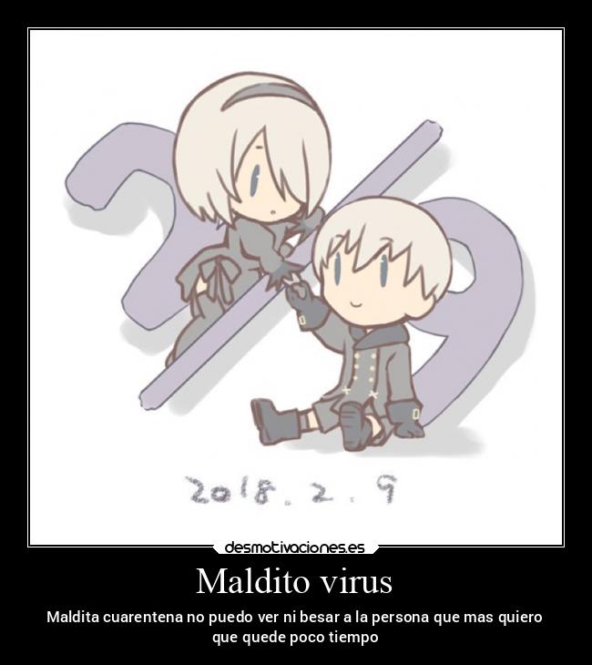 Maldito virus - Maldita cuarentena no puedo ver ni besar a la persona que mas quiero
que quede poco tiempo