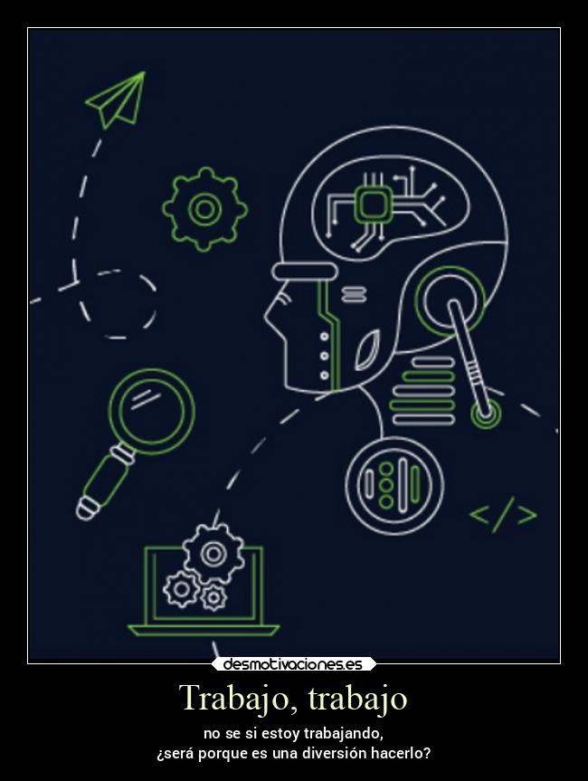 Trabajo, trabajo -