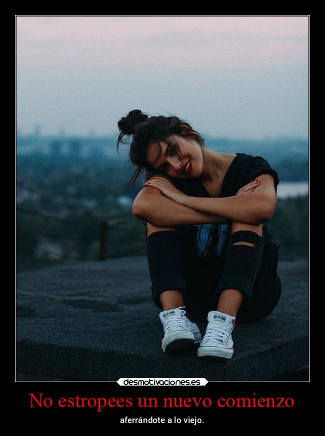 No estropees un nuevo comienzo -