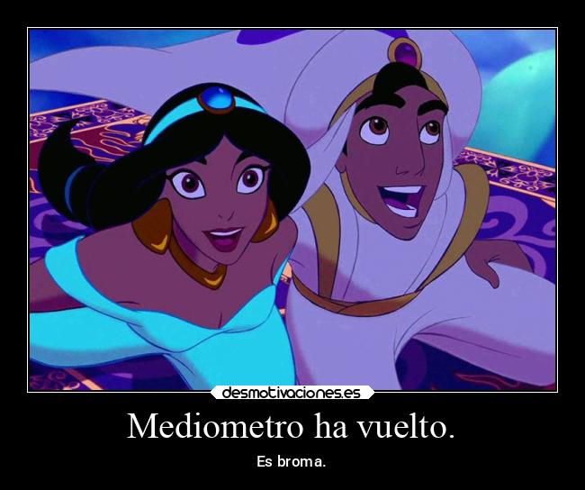 Mediometro ha vuelto. - Es broma.