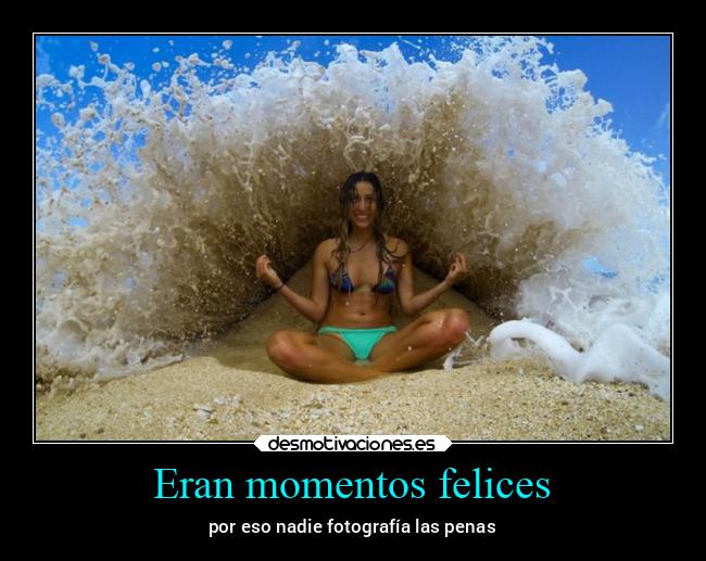 Eran momentos felices - 