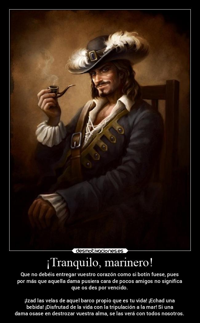 ¡Tranquilo, marinero! -