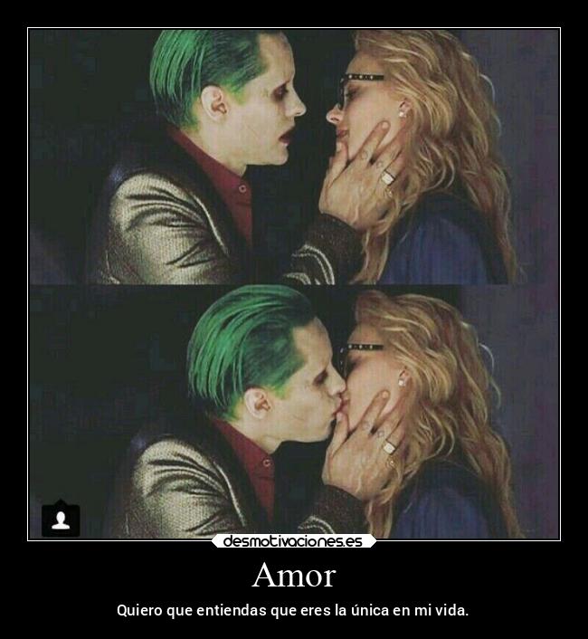 Amor - Quiero que entiendas que eres la única en mi vida.