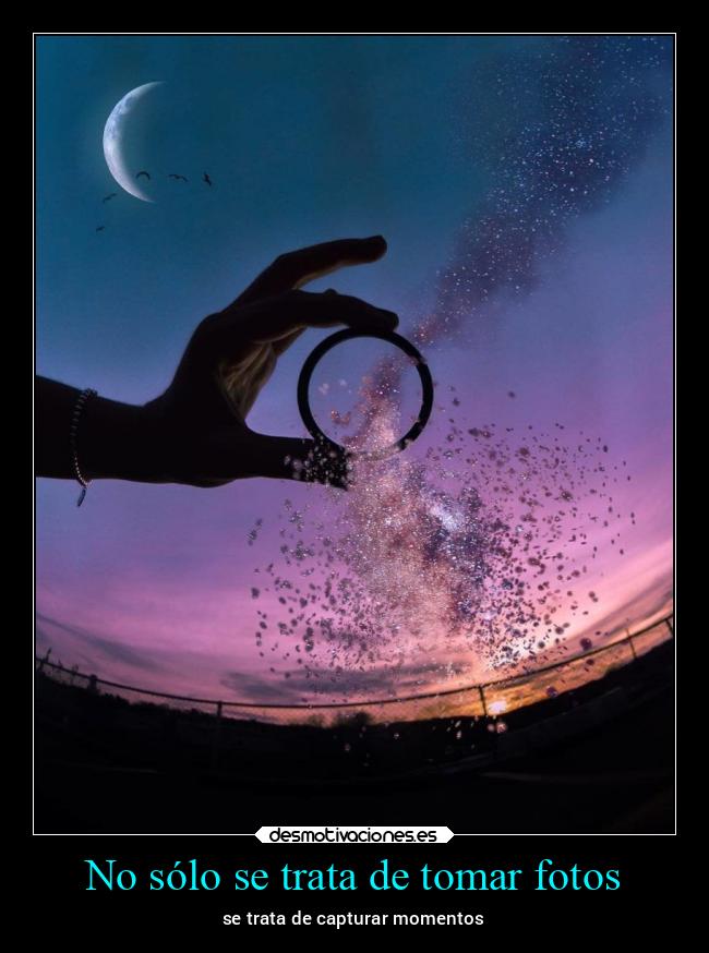 No sólo se trata de tomar fotos - 