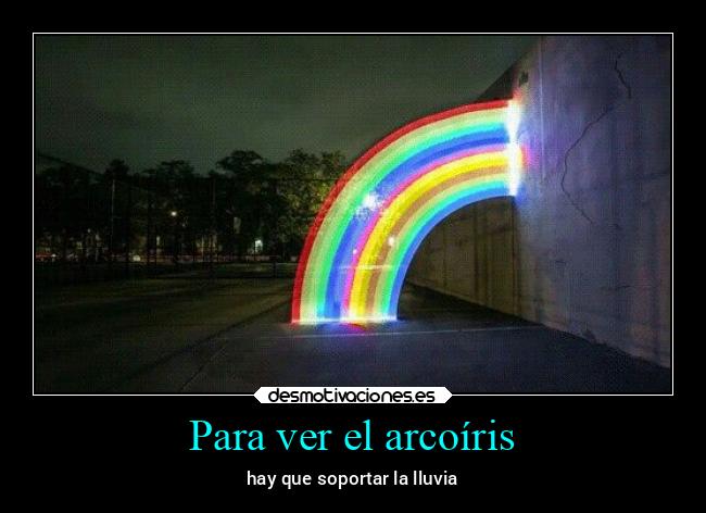 Para ver el arcoíris - 
