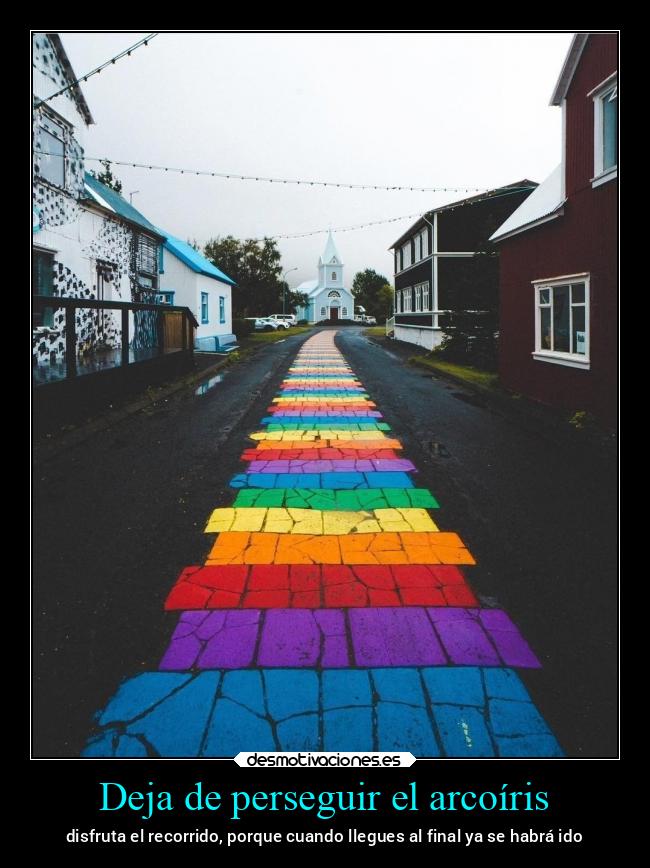 Deja de perseguir el arcoíris - 