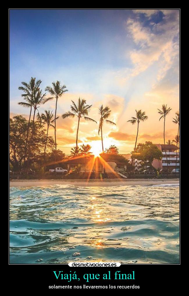Viajá, que al final - 