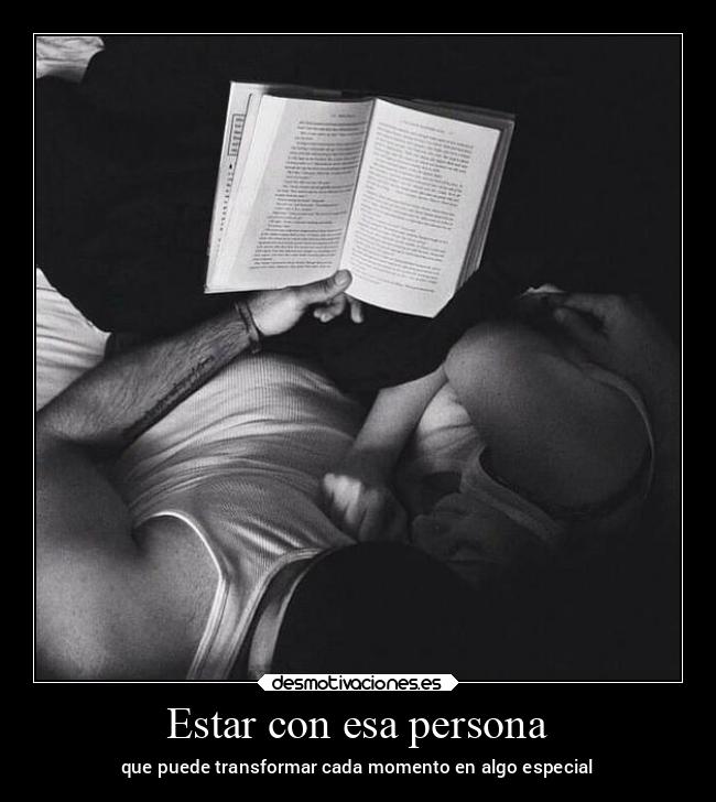 Estar con esa persona -