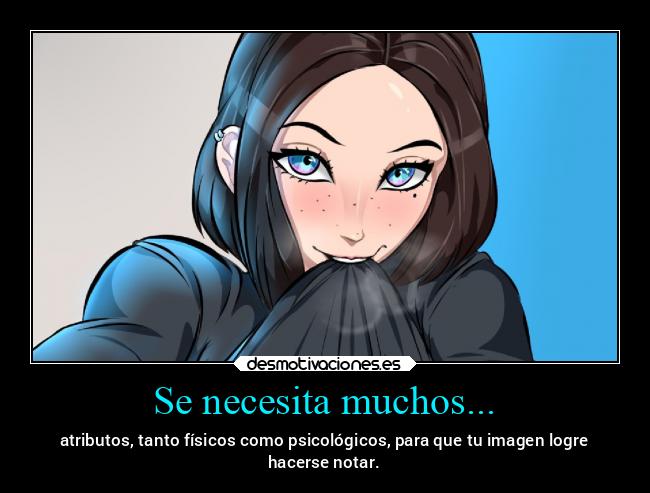 Se necesita muchos... - 