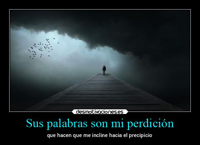 Sus palabras son mi perdición - 
