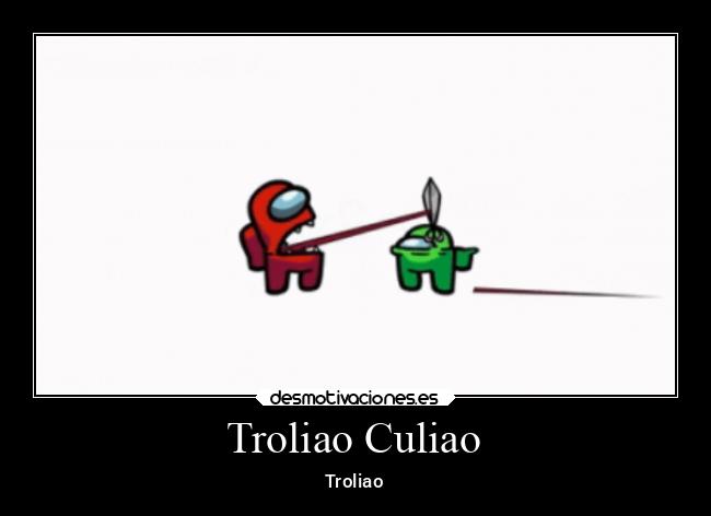 Troliao Culiao - Troliao
