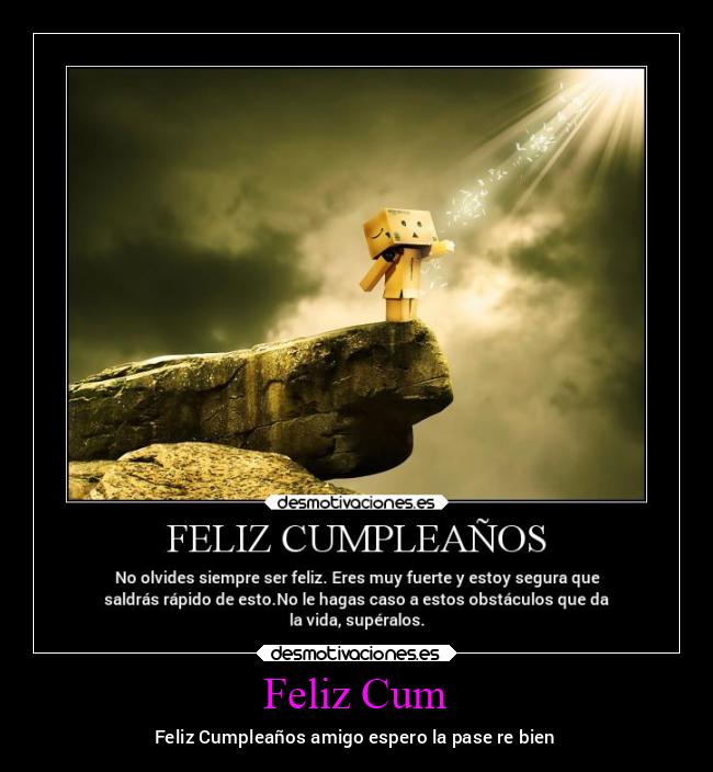 Feliz Cum - Feliz Cumpleaños amigo espero la pase re bien