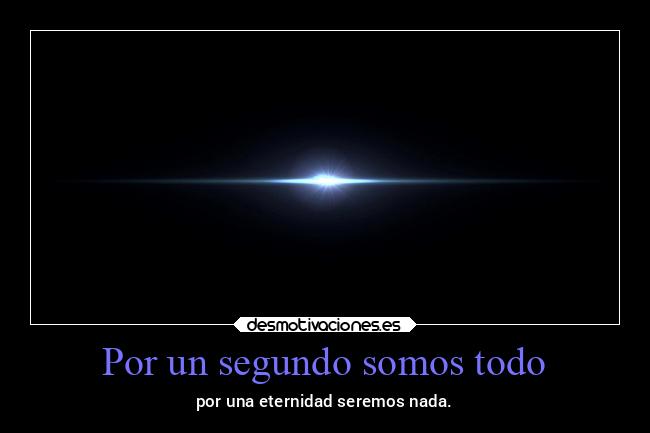 Por un segundo somos todo -