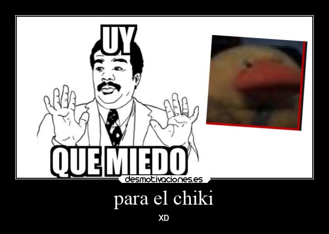 para el chiki - XD