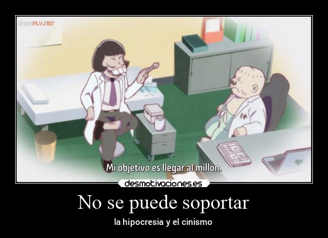 No se puede soportar - la hipocresia y el cinismo